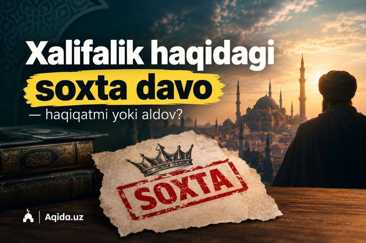 XALIFALIK HAQIDAGI SOXTA DAVO